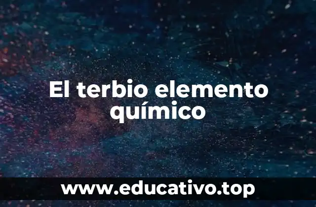 El terbio elemento químico
