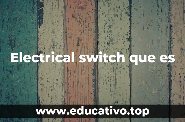 Electrical switch que es