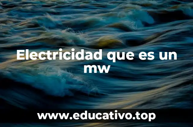 Electricidad que es un mw