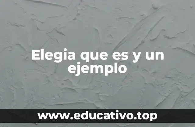 Elegia que es y un ejemplo