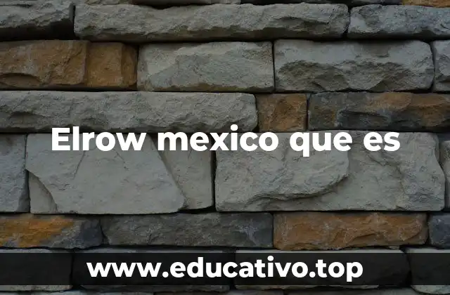 Elrow mexico que es