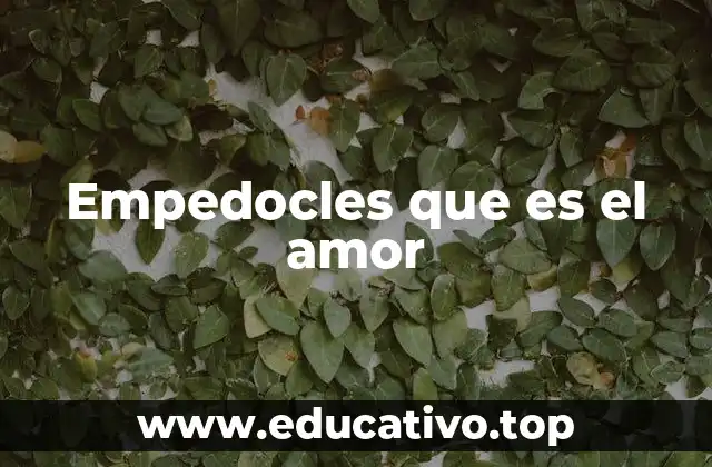 Empedocles que es el amor