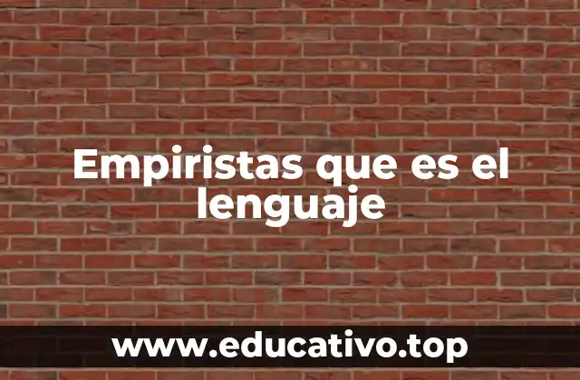 Empiristas que es el lenguaje