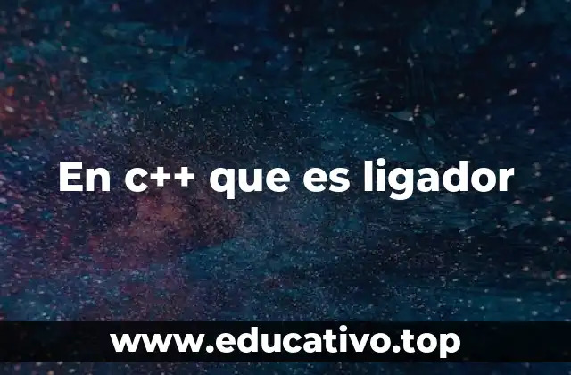 En c++ que es ligador