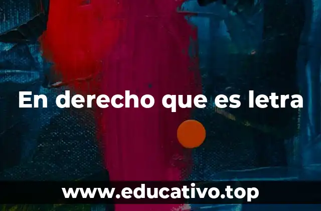 En derecho que es letra