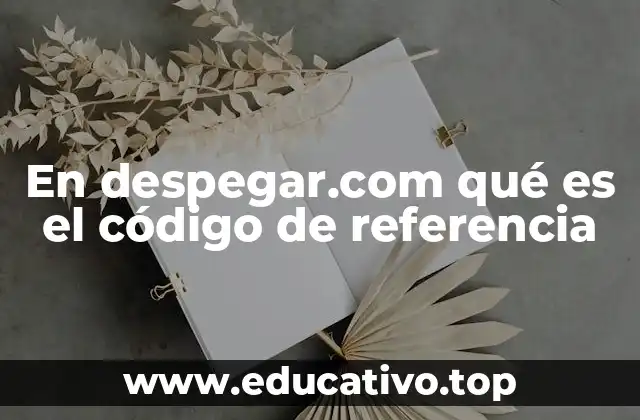 En despegar.com qué es el código de referencia