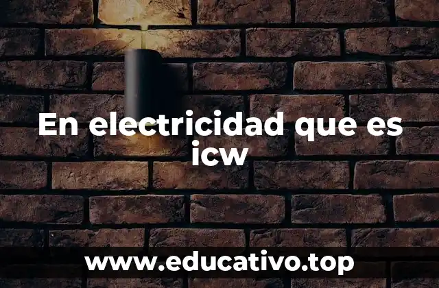 En electricidad que es icw