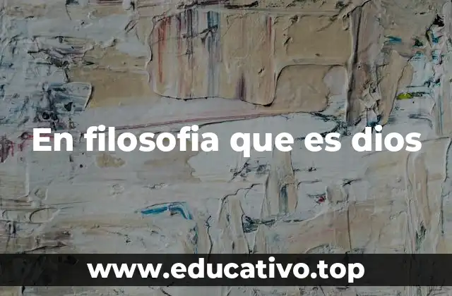 En filosofia que es dios