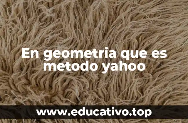 En geometria que es metodo yahoo