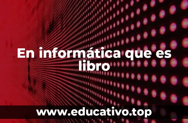 En informática que es libro