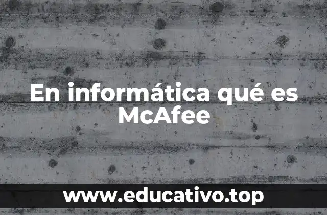 En informática qué es McAfee