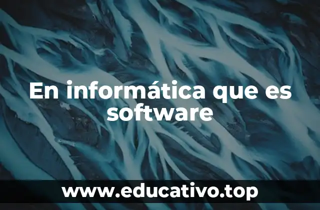 En informática que es software