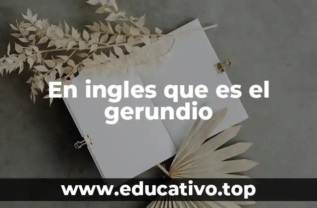 En ingles que es el gerundio