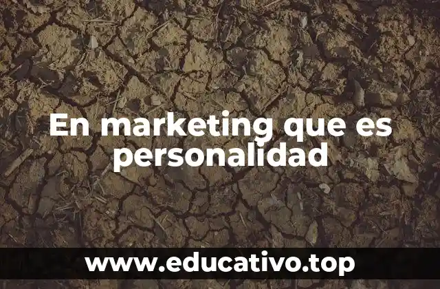 En marketing que es personalidad