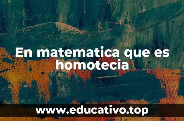 En matematica que es homotecia