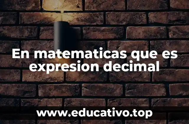 En matematicas que es expresion decimal