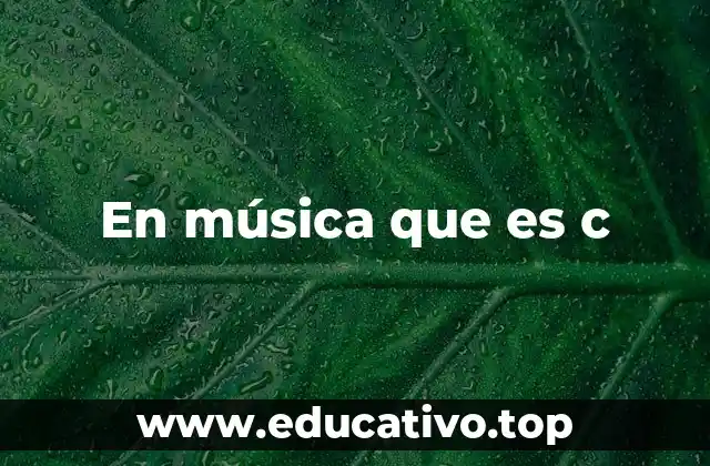 El papel de la nota C en la música occidental