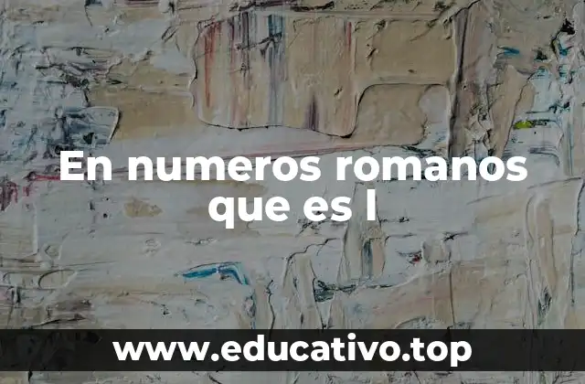 En numeros romanos que es l