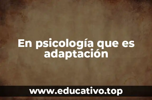 En psicología que es adaptación