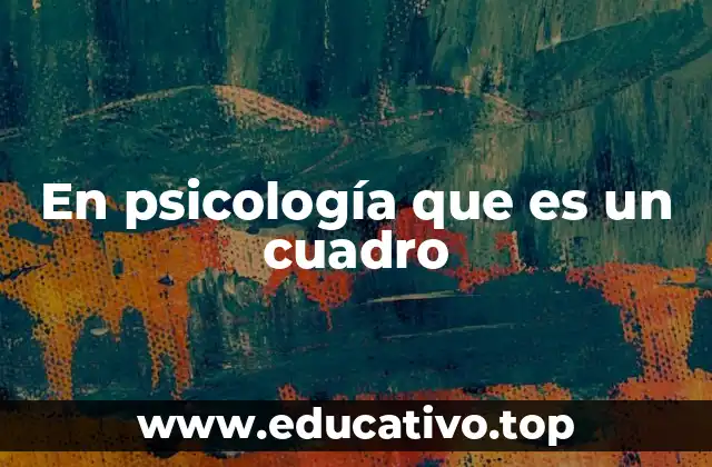 En psicología que es un cuadro