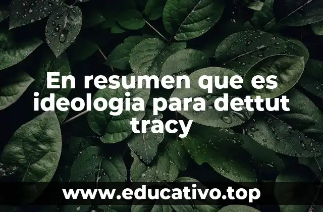 En resumen que es ideologia para dettut tracy