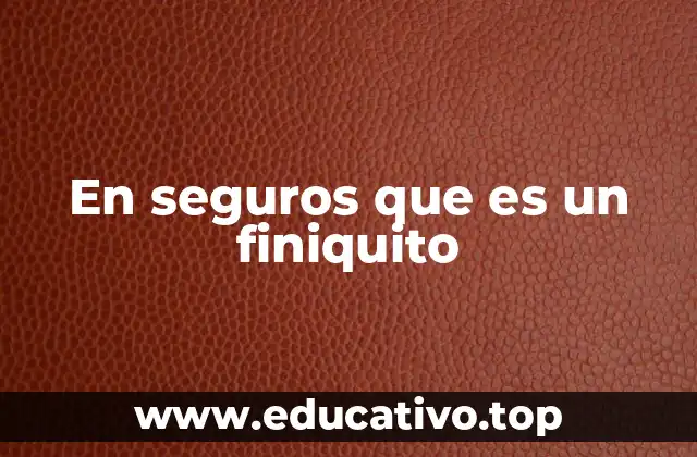 En seguros que es un finiquito