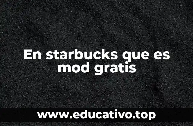 En starbucks que es mod gratis