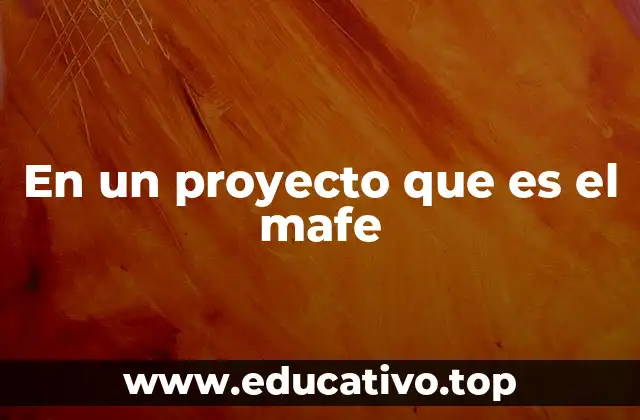 En un proyecto que es el mafe
