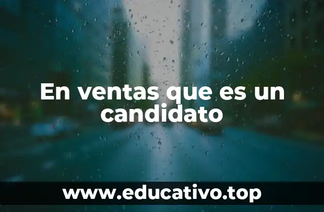 En ventas que es un candidato