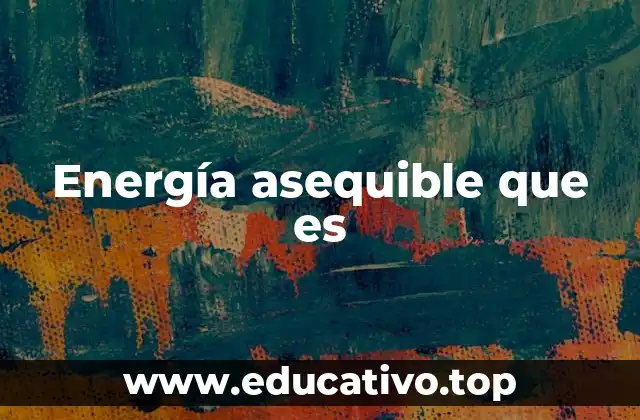 Energía asequible que es