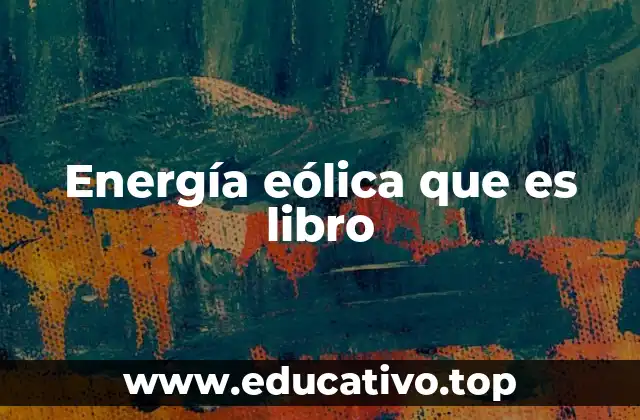 Energía eólica que es libro