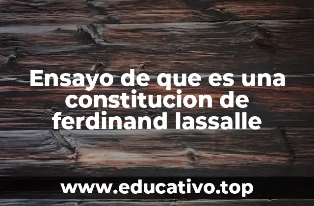Ensayo de que es una constitucion de ferdinand lassalle