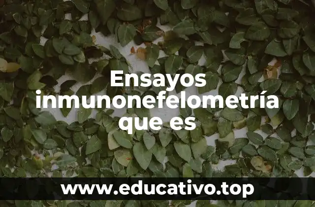 Ensayos inmunonefelometría que es