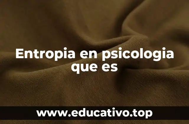 Entropia en psicologia que es