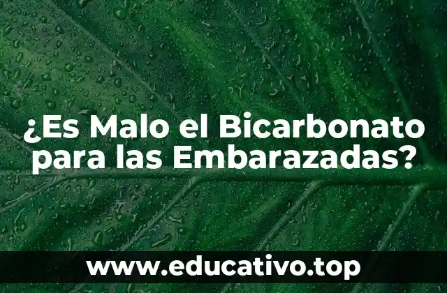 ¿Es Malo el Bicarbonato para las Embarazadas?