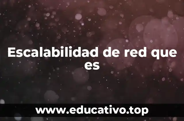Escalabilidad de red que es