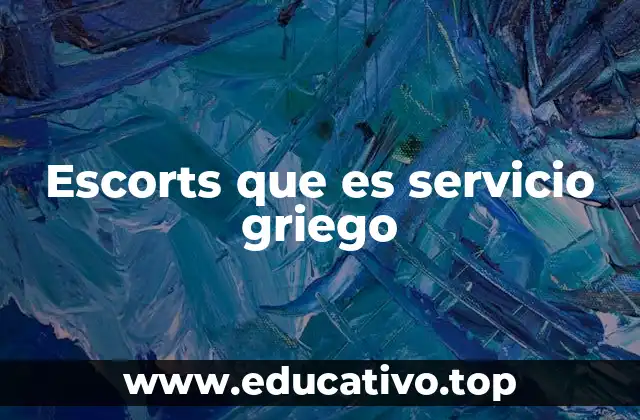 Escorts que es servicio griego