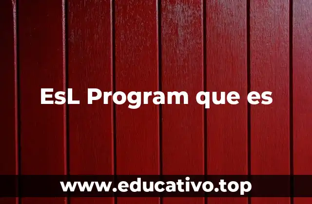 EsL Program que es