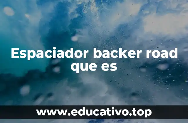 Espaciador backer road que es