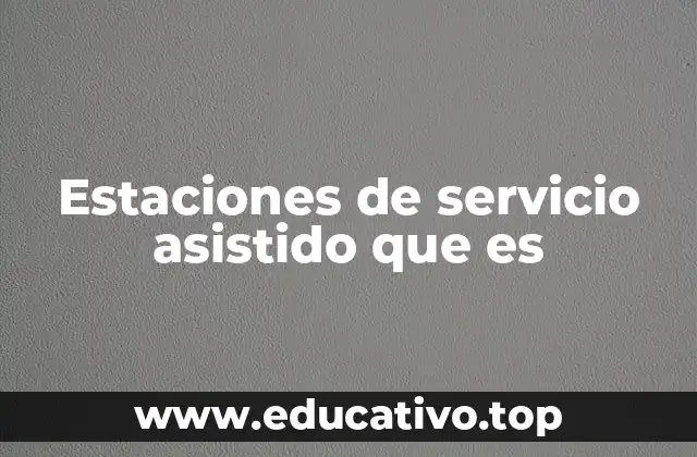 La diferencia entre estaciones asistidas y autogestionadas