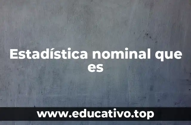 Estadística nominal que es