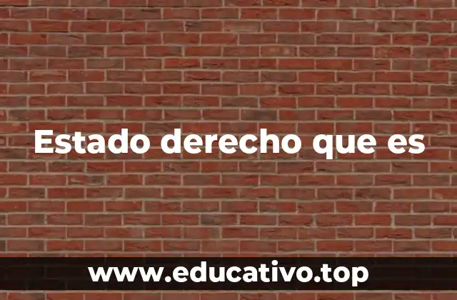 Estado derecho que es