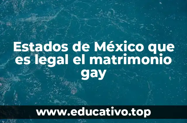 Estados de México que es legal el matrimonio gay