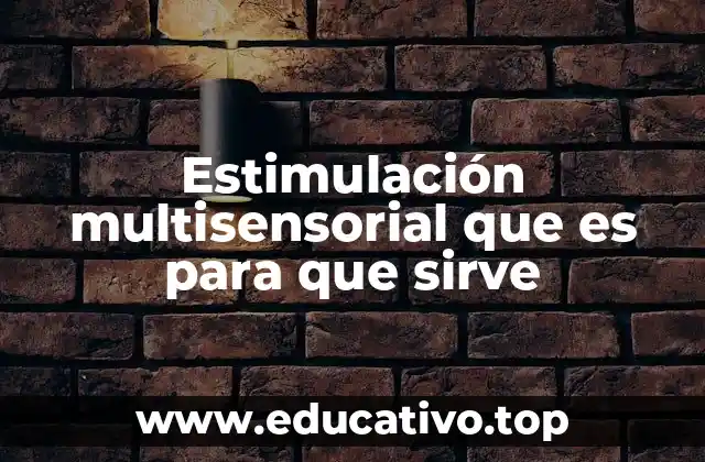 Cómo funciona la estimulación multisensorial en la práctica