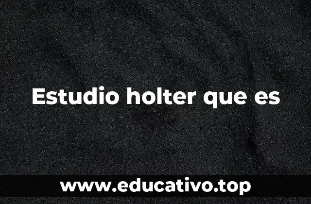Estudio holter que es