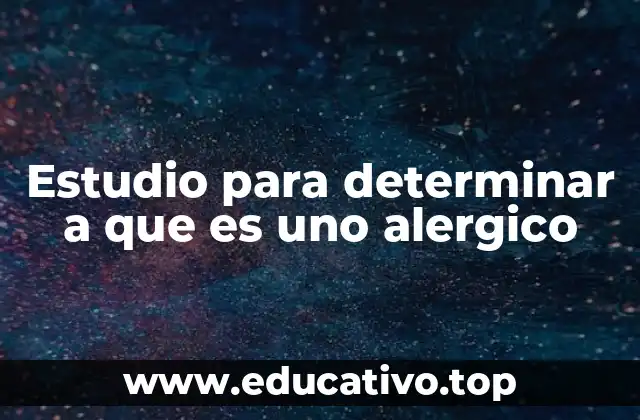Estudio para determinar a que es uno alergico