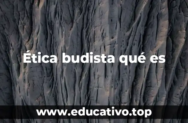 Ética budista qué es