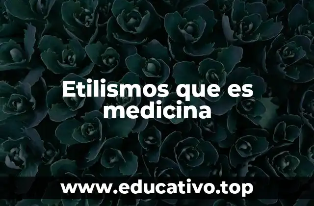 Etilismos que es medicina
