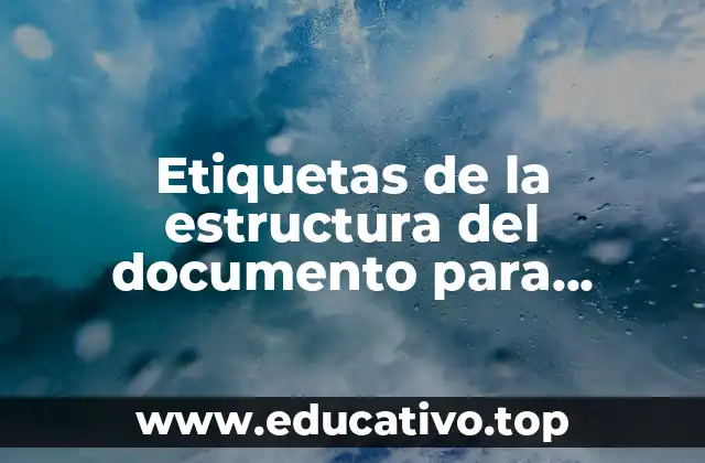 Etiquetas de la estructura del documento para accesibilidad que es