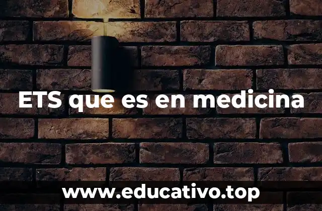 ETS que es en medicina
